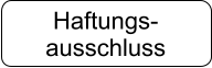 Haftungs- ausschluss